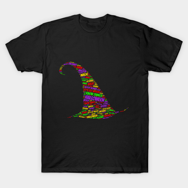 HALLOWEEN I KNOW THINGS WITCHES HAT TSHIRTS AND GIFTS T-Shirt-TOZ